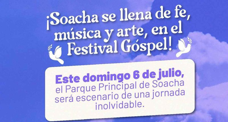 Soacha vibrará con el Festival Góspel 2025 este domingo 6 de julio en el Parque Principal